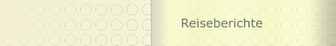 Reiseberichte